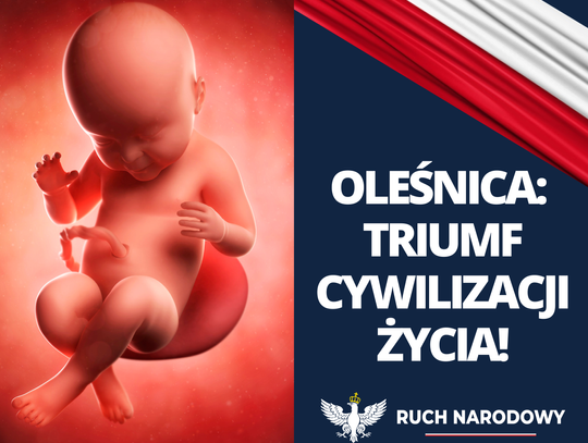 Ruch Narodowy: Oleśnica - triumf cywilizacji życia! Ruch Narodowy: Oleśnica - triumf cywilizacji życia!