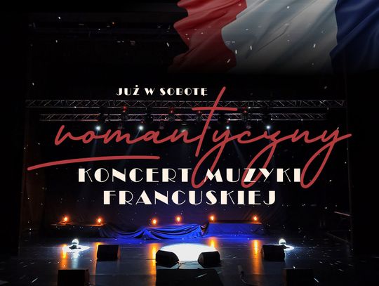 Walentynki w rytmie Paryża – ostatni dzwonek na bilety!