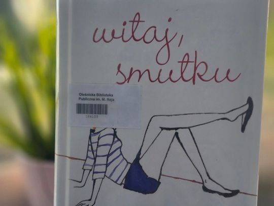 "Witaj, smutku" polecam wszystkim, którzy cenią literaturę refleksyjną "Witaj, smutku" polecam wszystkim, którzy cenią literaturę refleksyjną