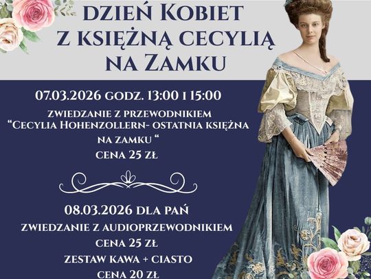 Dzień Kobiet w Zamku Książęcym: historia Księżnej Cecylii Hohenzollern, zwiedzanie i kawa z ciastem