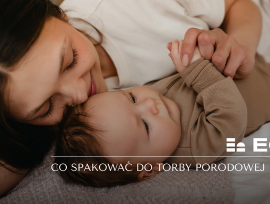 Co spakować do torby porodowej mamy? Praktyczny przewodnik bez niepotrzebnego stresu