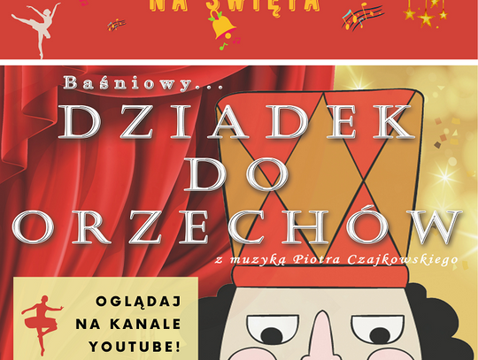 "Dziadek do Orzechów" na scenie online w Oleśnicy