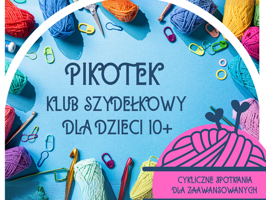 Klub Szydełkowy Pikotek zaprasza