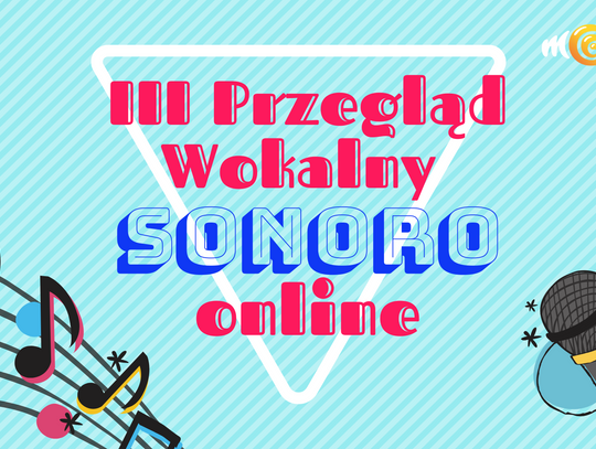 III Przegląd Wokalny SONORO online – sprawdź nową formułę i zgłoś się!