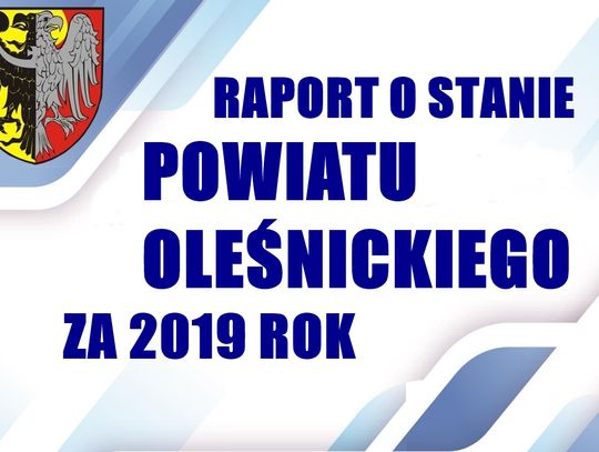 Jest gotowy raport o stanie powiatu oleśnickiego w roku 2019