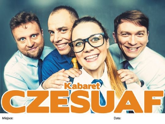 Kabaret Czesuaf wystąpi w Oleśnicy