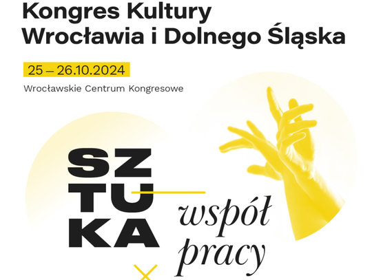 Kongres Kultury Wrocławia i Dolnego Śląska – najważniejsze wydarzenie kulturalne roku!