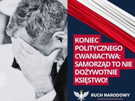 Koniec politycznego cwaniactwa! Samorząd to nie dożywotnie księstwo [OPINIA]