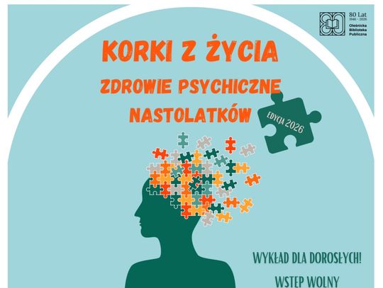 Korki z Życia - wykład dla rodziców "Emocje nastolatka - jak wspierać, a nie dolewać oliwy do ognia?"