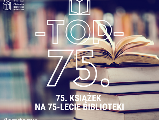 Lista 75 książek na 75-lecie Oleśnickiej Biblioteki Publicznej