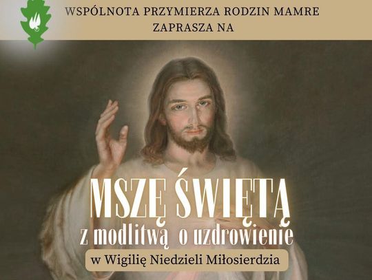 O uzdrowienie w Oleśnicy - modlitwa przed Niedzielą Miłosierdzia Bożego
