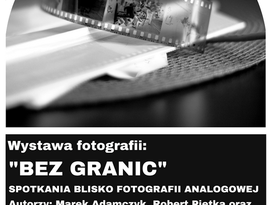 Otwarcie wystawy fotografii analogowej "Bez granic" w Bibliotece "Pod Pegazem"