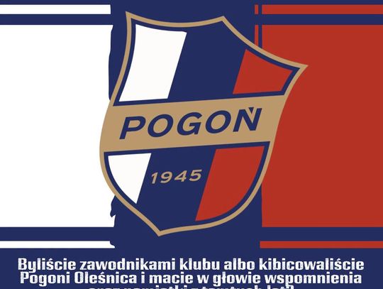 Pamiętasz mecze z Lechem i Górnikiem? Powstaje książka o historii Pogoni Oleśnica!