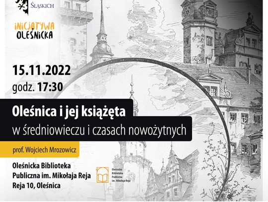 Profesor Wojciech Mrozowicz wygłosi wykład "Oleśnica i jej książęta w średniowieczu i czasach nowożytnych"