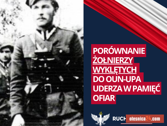 Ruch Narodowy w Oleśnicy: Porównanie Żołnierzy Wyklętych do OUN-UPA uderza w pamięć ofiar