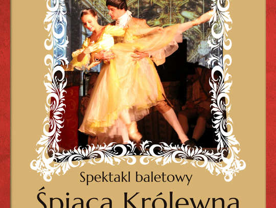 Spektakl baletowy dla całych rodzin "Śpiąca Królewna"