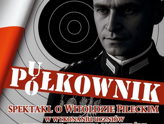 Spektakl o rotmistrzu Pileckim