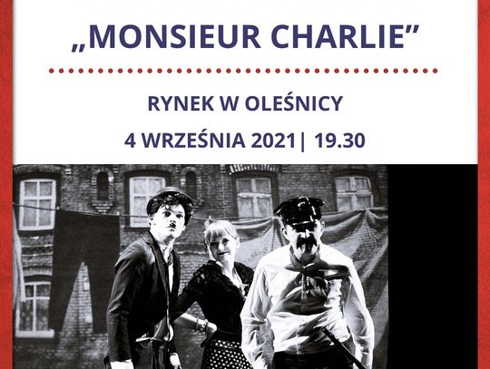 Spektakl plenerowy „Monsieur Charlie" w Oleśnicy 