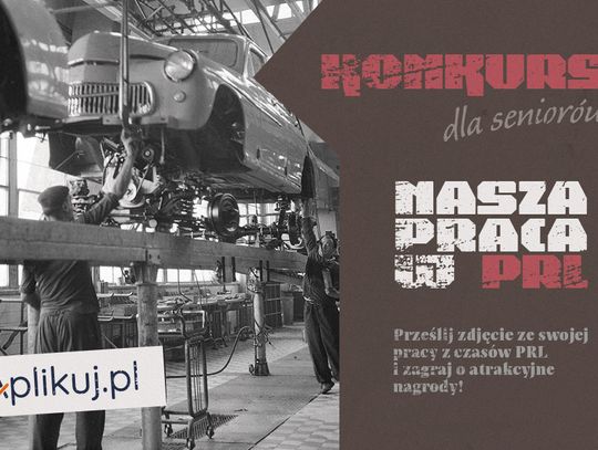 Twoja praca w PRL na zdjęciach. Konkurs fotograficzny!