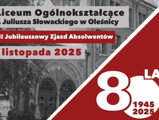 Wkrótce VIII Zjazd Absolwentów I LO w Oleśnicy Wkrótce VIII Zjazd Absolwentów I LO w Oleśnicy