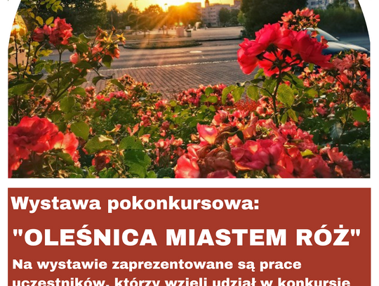 Wystawa pokonkursowa "Oleśnica Miastem Róż" 