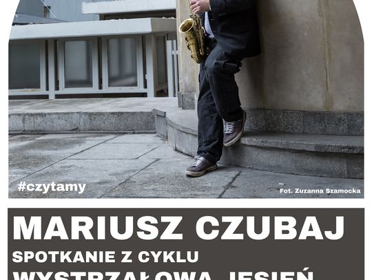 "Wystrzałowa jesień. Kryminał w roli głównej" - spotkanie autorskie z Mariuszem Czubajem