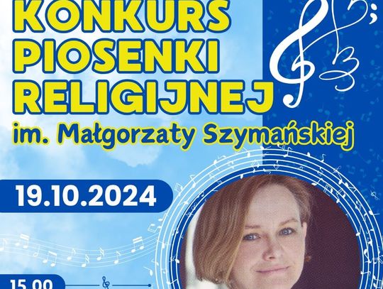 Zapraszamy na Konkurs Piosenki Religijnej imienia Małgorzaty Szymańskiej