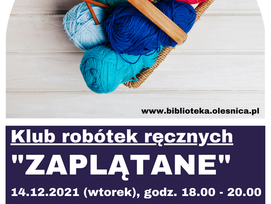 Zaproszenie na spotkanie Klubu Robótek Ręcznych "Zaplątane"