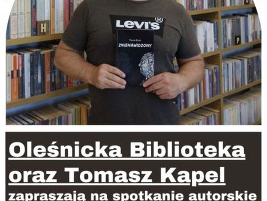 Znienawidzony, czyli Tomasz Kapel w oleśnickiej bibliotece