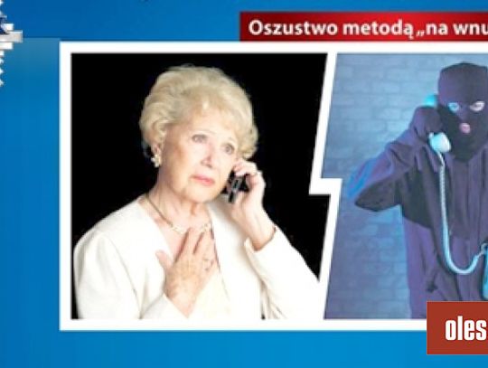 Znowu oszustwo "na wnuczka"!