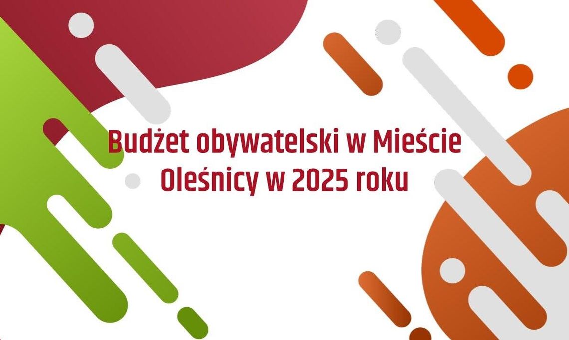 Mamy listę projektów, które wpłynęły do Oleśnickiego Budżetu Obywatelskiego 2025