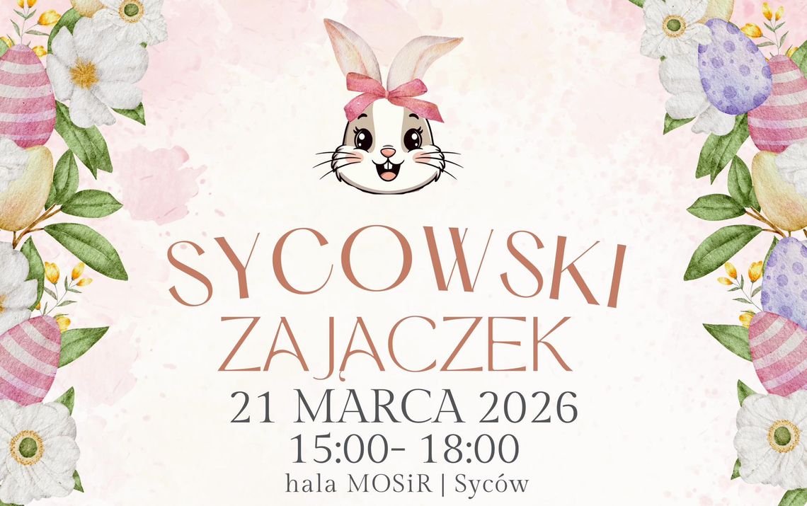 Syców zaprasza na „Sycowskiego Zajączka” Syców zaprasza na „Sycowskiego Zajączka”