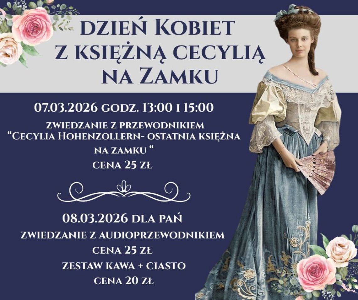 Dzień Kobiet w Zamku Książęcym: historia Księżnej Cecylii Hohenzollern, zwiedzanie i kawa z ciastem