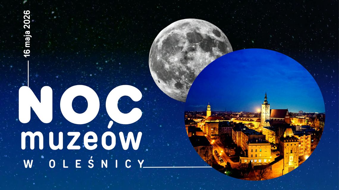 Noc Muzeów 2026 w Oleśnicy. Jedna noc, dziesiątki atrakcji i miejsca, których na co dzień nie zobaczysz