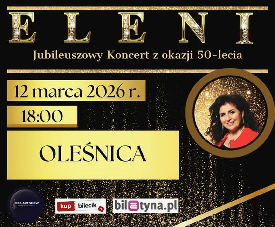 Jubileuszowy koncert Eleni w Oleśnicy. 50 lat na scenie z największymi przebojami Jubileuszowy koncert Eleni w Oleśnicy. 50 lat na scenie z największymi przebojami