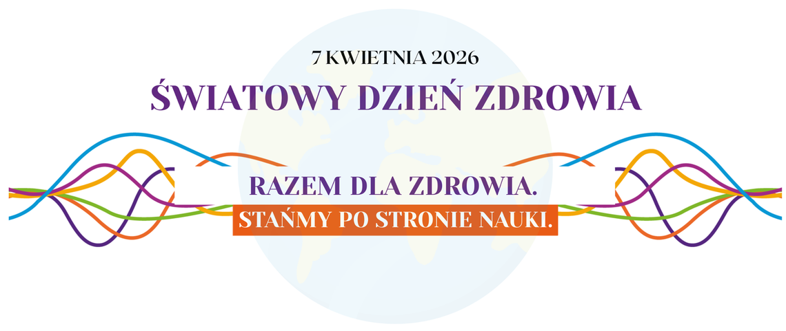 Światowy Dzień Zdrowia 2026: „Razem dla zdrowia. Wspierajmy naukę” Światowy Dzień Zdrowia 2026: „Razem dla zdrowia. Wspierajmy naukę”