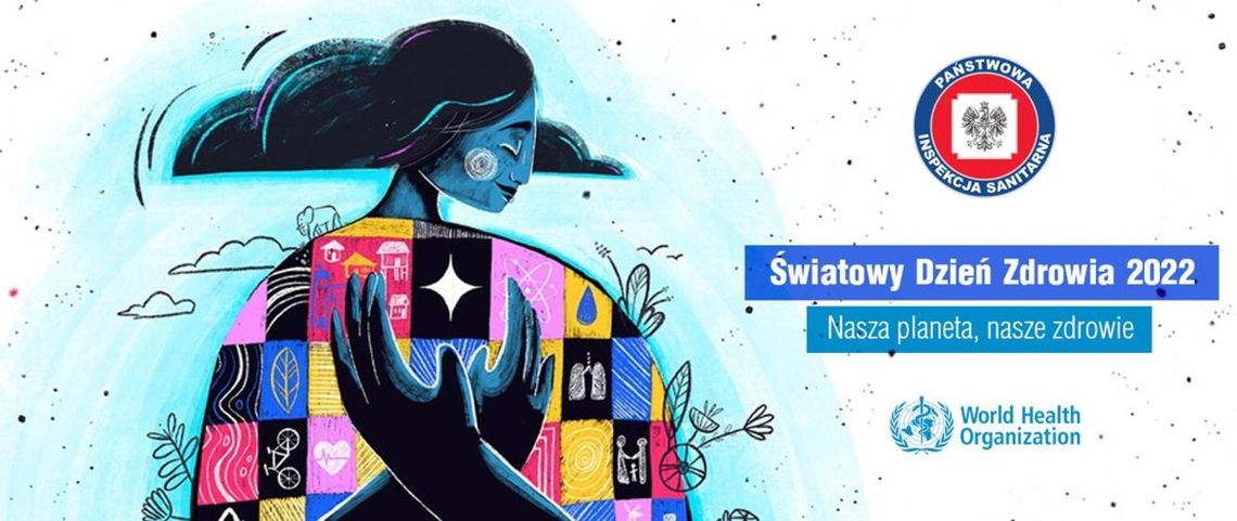 Światowy Dzień Zdrowia - ,,Nasza planeta, nasze zdrowie”