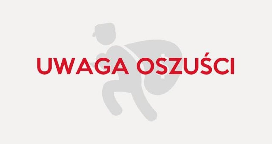 Uwaga, to nie urzędnicy, to oszuści!