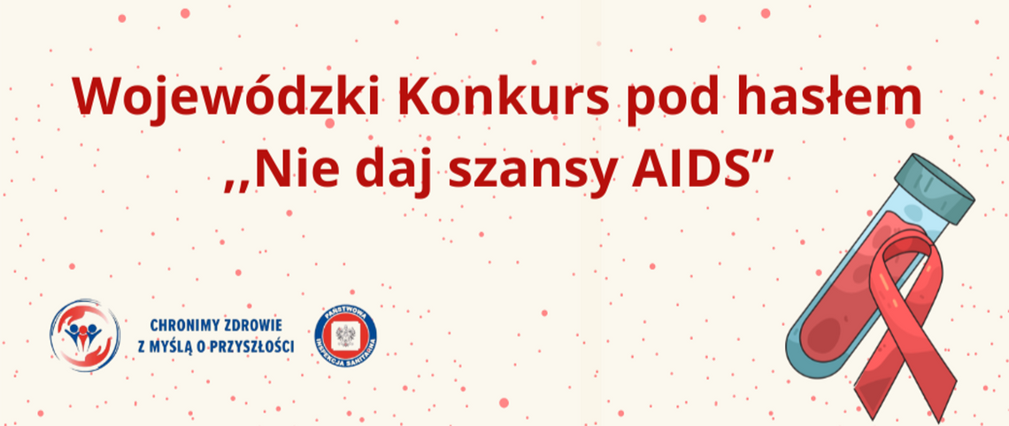 VI Powiatowy konkurs wiedzy o HIV/AIDS pod hasłem ,,Nie daj szansy AIDS” VI Powiatowy konkurs wiedzy o HIV/AIDS pod hasłem ,,Nie daj szansy AIDS”