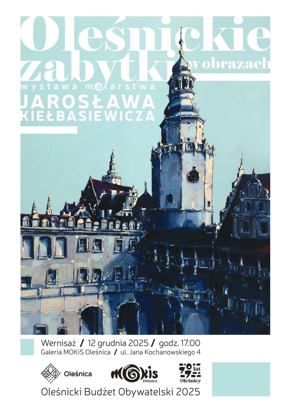 Zaproszenie na wernisaż – Jarosław Kiełbasiewicz maluje Oleśnicę Zaproszenie na wernisaż – Jarosław Kiełbasiewicz maluje Oleśnicę