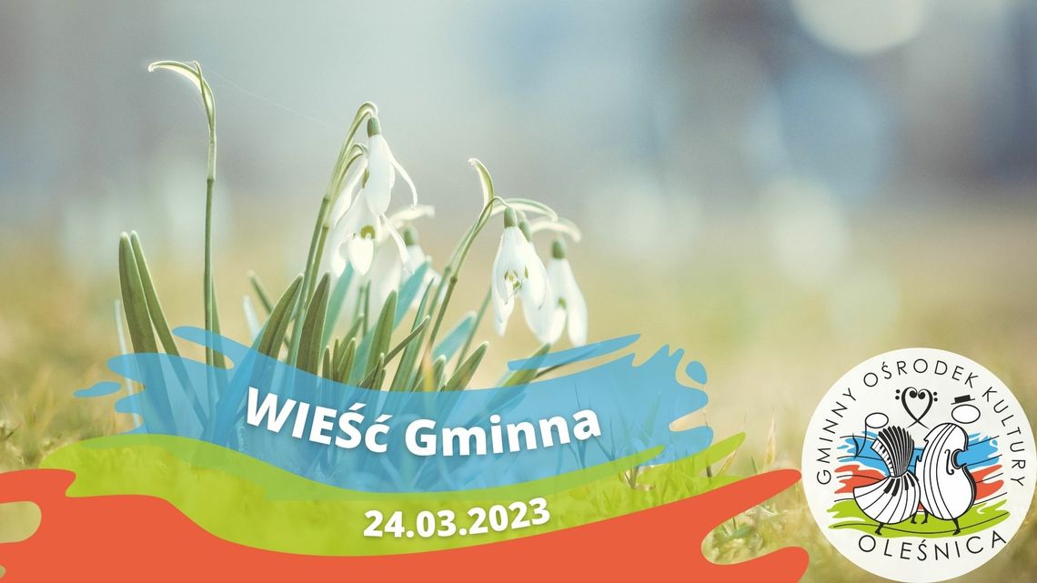 WIEŚć Gminna niesie, że Przegląd Zwyczajów i Obrzędów Wiosennych i Wielkanocnych tuż, tuż... (WIDEO) WIEŚć Gminna niesie, że Przegląd Zwyczajów i Obrzędów Wiosennych i Wielkanocnych tuż, tuż... (WIDEO)