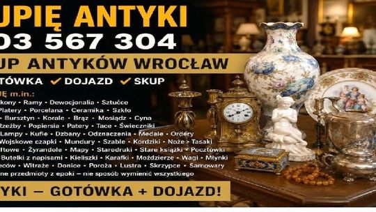 KUPIĘ ANTYKI i STAROCIE oraz DZIEŁA SZTUKI, KOLEKCJE - GOTÓWKA - / NAJLEPSZE CENY / - SKUP ANTYKÓW