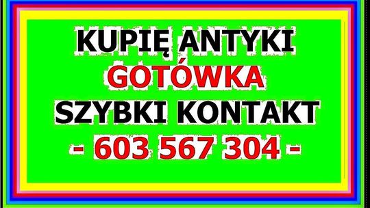 Kupię ANTYKI po CZYSZCZENIU DOMU, MIESZKANIA / SKUP ANTYKÓW - SKUP OBRAZÓW - GOTÓWKA od ręki !