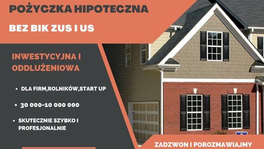 POZYCZKA POD HIPOTEKE NIERUCHOMOSCI NAWET NA 100 MSC POZYCZKA POD HIPOTEKE NIERUCHOMOSCI NAWET NA 100 MSC