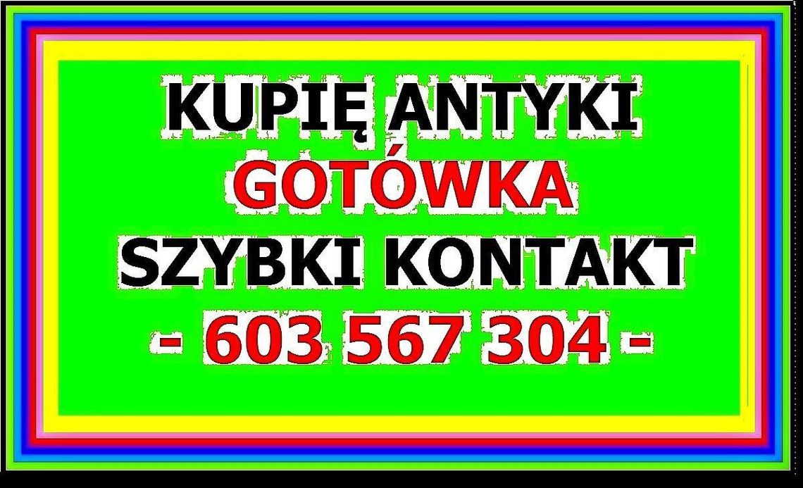 KUPIĘ ANTYKI i Starocie - RÓŻNOŚCI - NAJLEPSZE CENY W REGIONIE - ZADZWOŃ - 603 567 304