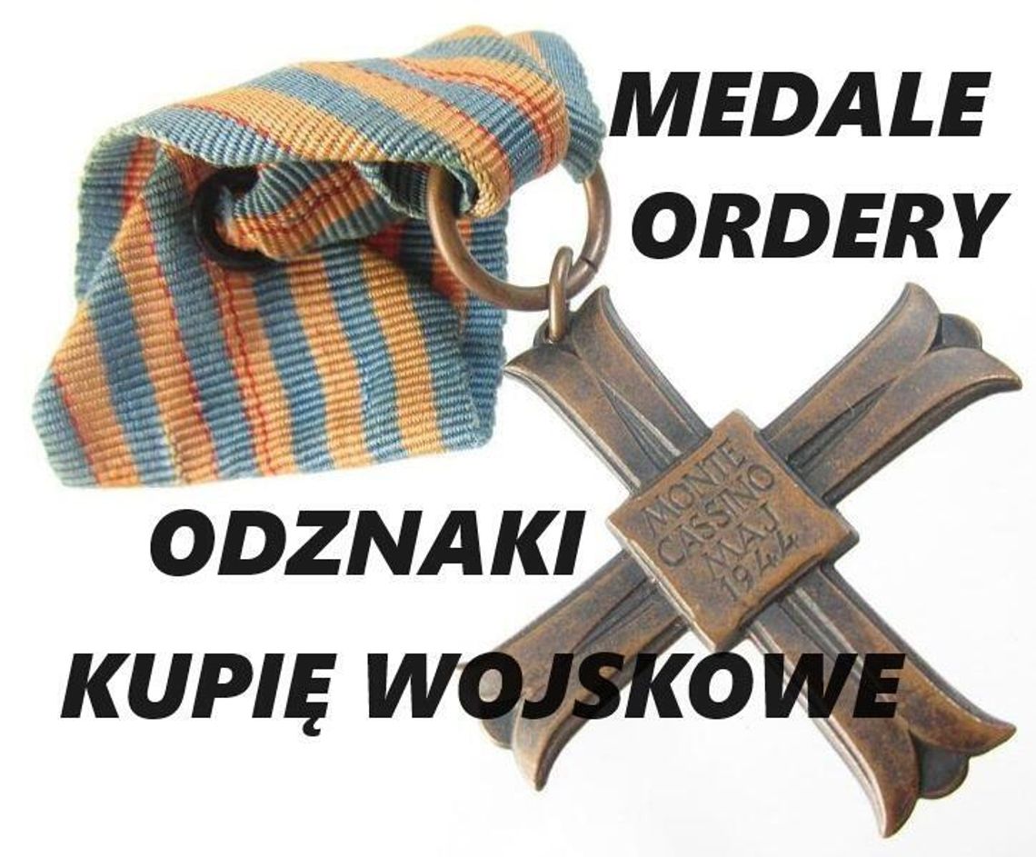 KUPIĘ MEDALE,ORDERY,ODZNAKI,ODZNACZENIA,MILITARIA WOJSKOWE KONTAKT 694972047 KUPIĘ MEDALE,ORDERY,ODZNAKI,ODZNACZENIA,MILITARIA WOJSKOWE KONTAKT 694972047