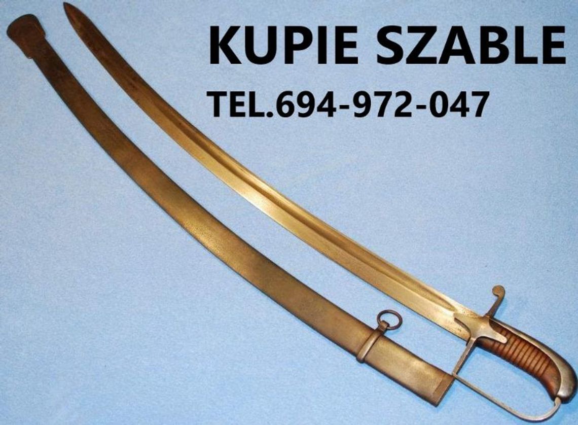 KUPIĘ SZABLE,BAGNETY,KORDZIKI,NOŻE,MILITARIA WOJSKOWE ORAZ ANTYKI-SREBRA,MONETY  KONTAKT 694972047