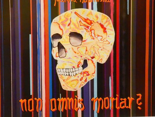 Wystawa malarstwa Joanny Nowińskiej "Non omnis moriar?"